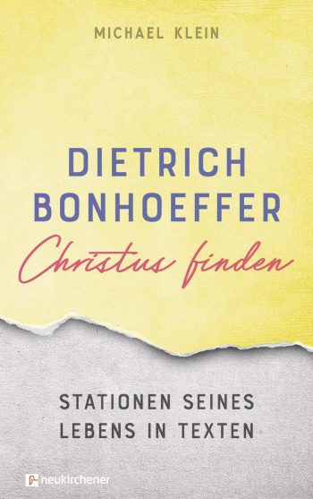 Dietrich Bonhoeffer – Christus finden